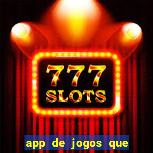 app de jogos que dao dinheiro de verdade